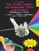 Das grosse Lexikon der Heilsteine, Düfte und Kräuter