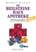 Die Heilsteine Hausapotheke - Michael Gienger