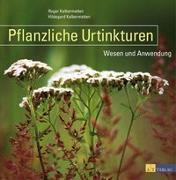 Pflanzliche Urtinkturen Wesen und Anwendung - gebunden